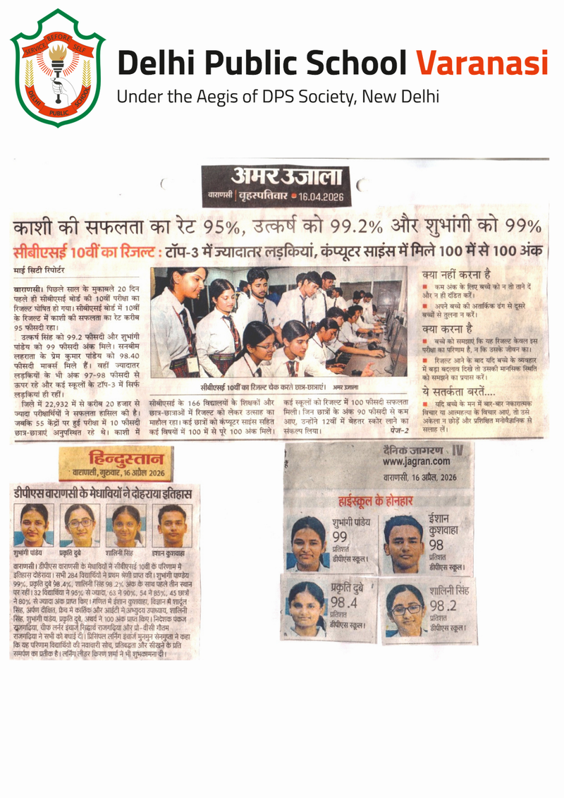 Amar Ujala and Dainik Jagran (16–17 April 2026) featured the outstanding CBSE Class 10 results of Delhi Public School, Varanasi, with 100% success and Shubhangi Pandey securing 99% to emerge as District Topper. The remarkable performance reflects the dedi